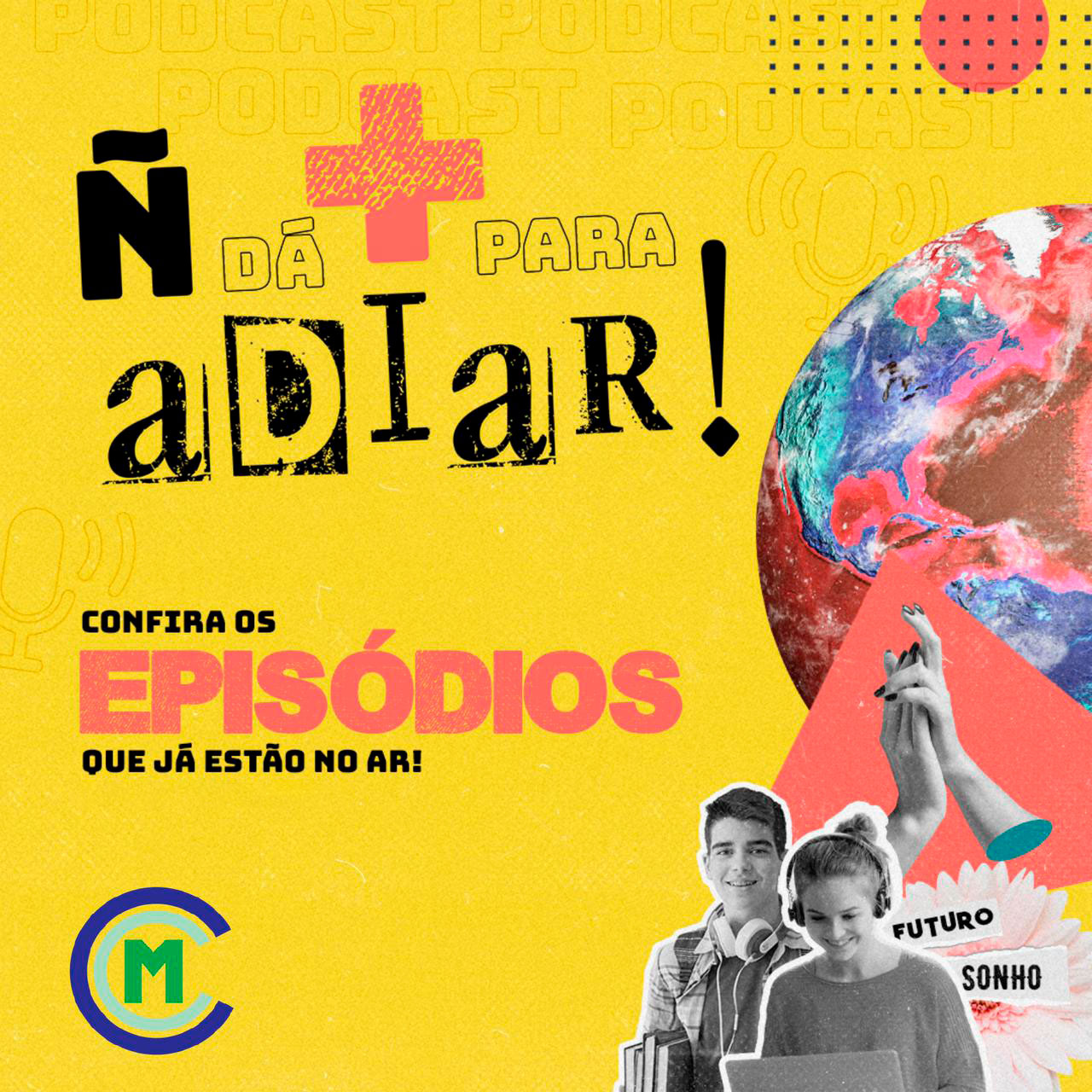 Podcast - Disponível nas principais plataformas.